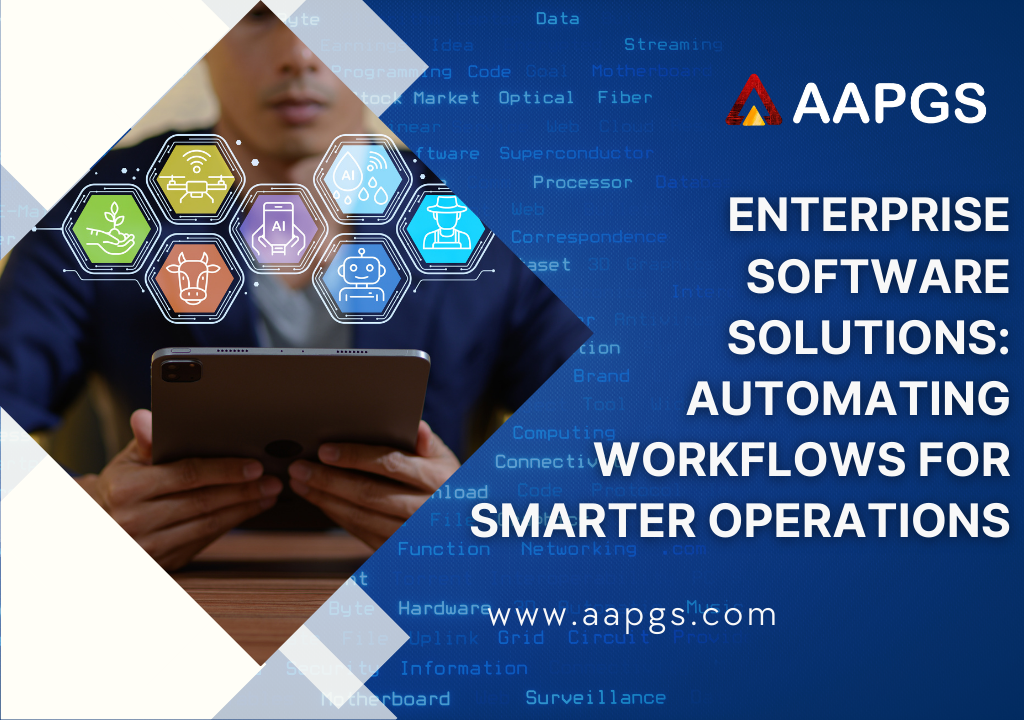 Enterprise Software Solutions: Automating Workflows for Smarter Operations