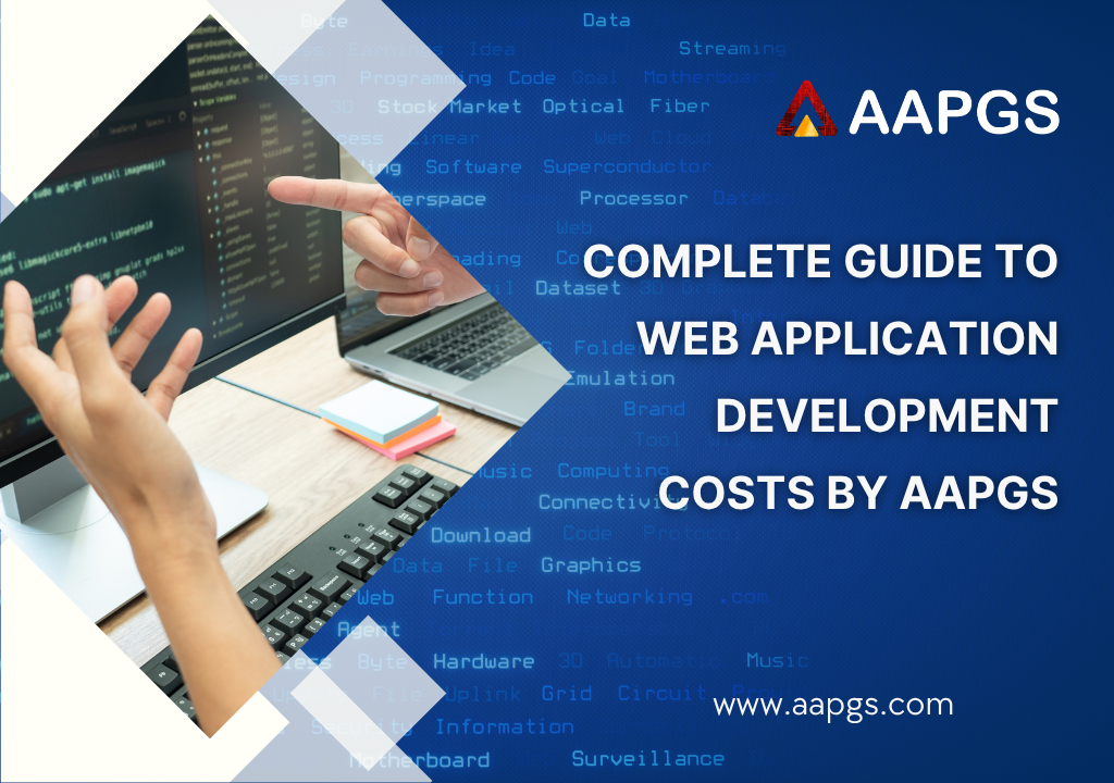 Complete Guide to Web Application Development Costs by AAPGS