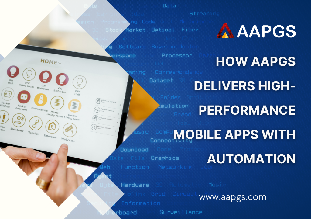 How AAPGS Delivers High-Performance Mobile Apps with Automation