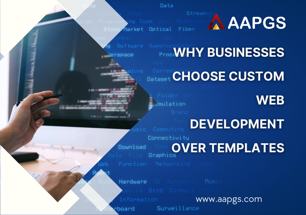 Why Businesses Choose Custom Web Development Over Templates